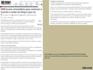 http://idgnow.uol.com.br/blog/navedigital/2010/09/27/dm9ddb-
levara-um-universitario-para-conhecer-o-mundo-e-contar-em-blog-o-
que-viu/
 