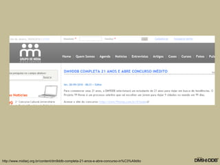 http://www.midiarj.org.br/content/dm9ddb-completa-21-anos-e-abre-concurso-in%C3%A9dito
 
