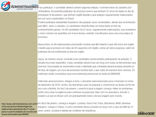 http://www.administradores.com.br/inf
orme-se/oportunidades/agencia-
selecionara-estudante-de-21-anos-
para-cruzar-9-cidades-do-mundo-em-
busca-de-tendencias/38485/
 