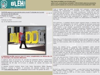 http://www.jornalbleh.com.br/index.php?
option=com_content&view=article&id=1309:dm9ddb-seleciona-estudante-
para-cruzar-9-cidades-do-mundo-em-busca-de-tendencias&catid=1:bleh
 