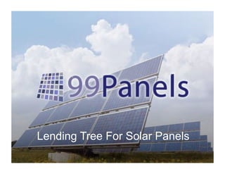 !"#$%&'#(')*%+#,-.$"%
Lending Tree /)01%234%5366%
              For Solar Panels
 