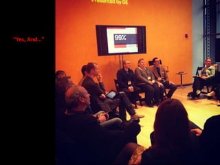 “Yes, And…”
 