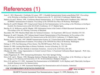 Hovy, Lin, Marcu
USC INFORMATION SCIENCES INSTITUTE
SIGIR'99 Tutorial Automated Text Summarization, August 15, 1999, Berke...
