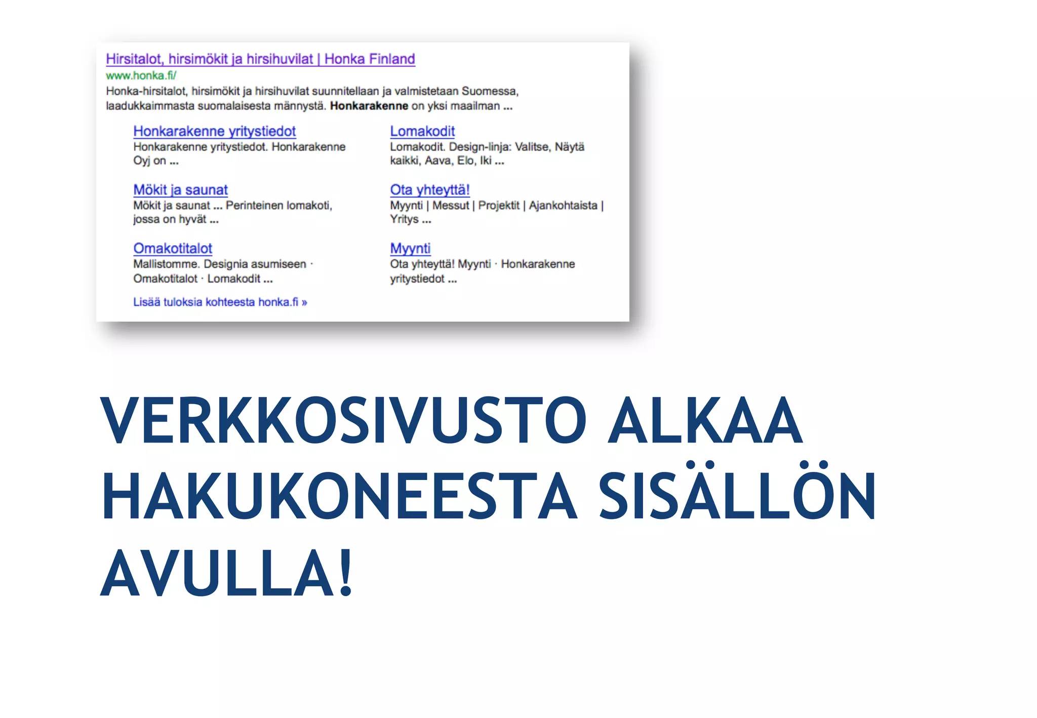 VERKKOSIVUSTO ALKAA
HAKUKONEESTA SISÄLLÖN
AVULLA!
 