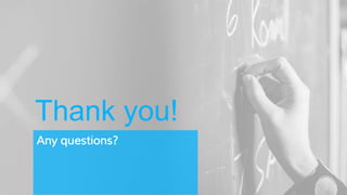 Thank you!
Any questions?
 