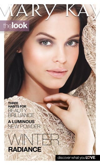 thelook
WINTERRADIANCE
A LUMINOUS
NEW POWDER
THREE
HABITS FOR
BEAUTY
BRILLIANCE
 