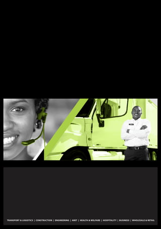 TRANSPORT & LOGISTICS | CONSTRUCTION | ENGINEERING | ABET | HEALTH & WELFARE | HOSPITALITY | BUSINESS | WHOLESALE & RETAIL
 