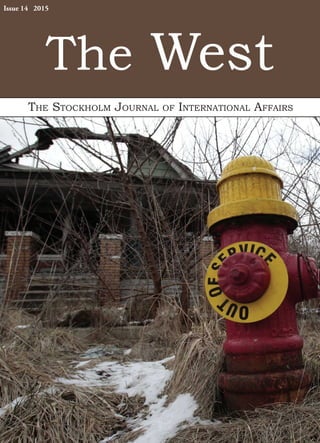 The STockholm Journal of InTernaTIonal affaIrS
The West
Issue 14 2015
 