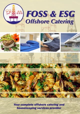 Your complete offshore catering and
housekeeping services provider
 