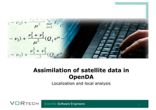 Assimilation of satellite data in
OpenDA
Localization and local analysis
1
 