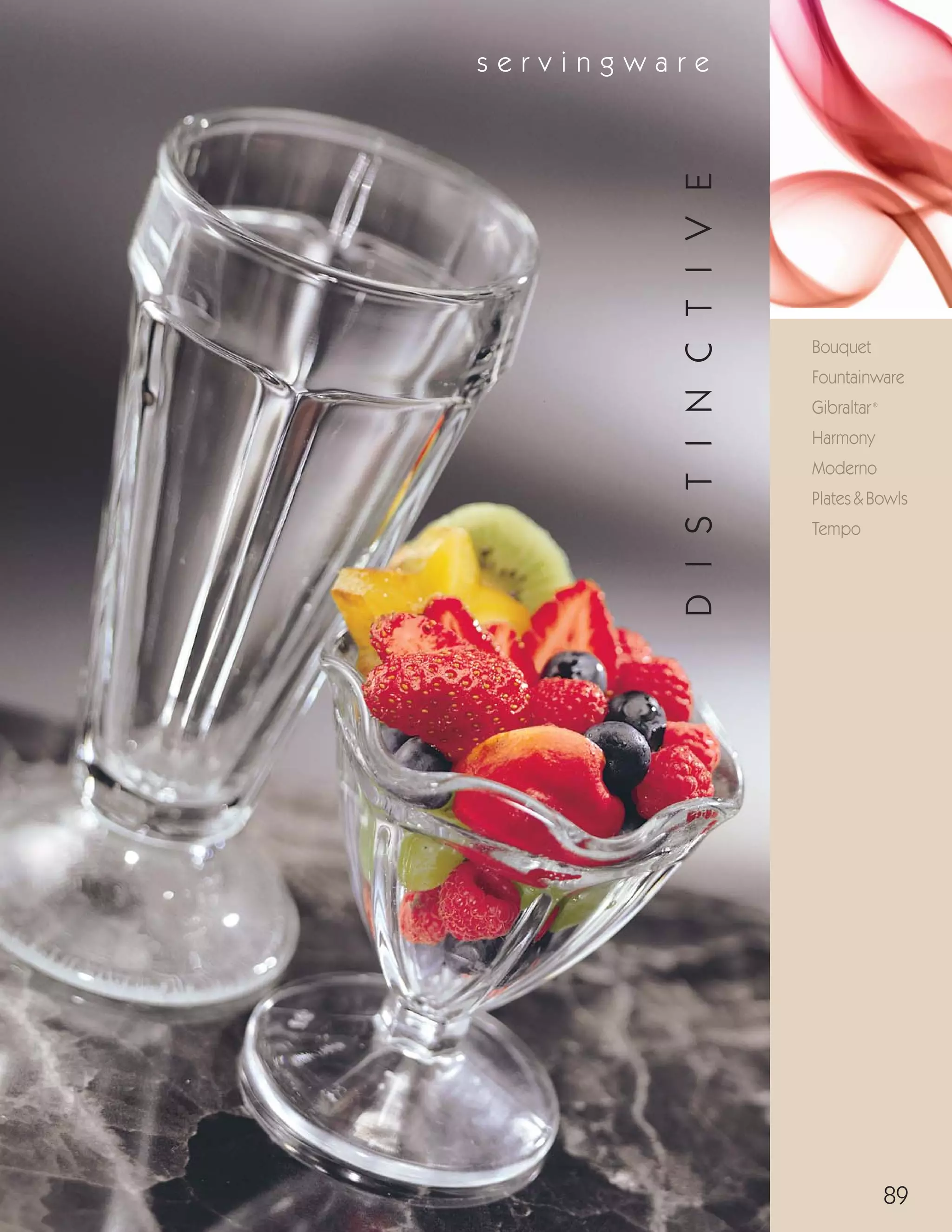89
SERVINGWARE
a t e l i e r
H=Height, T=Top Diameter, B=Bottom Diameter, D=Maximum Diameter (see pages 113-115; voir pages 113-115; vea las páginas 113-115) 89
Accademia Del Vino
Bouquet
Fountainware
Gibraltar®
Harmony
Moderno
Plates&Bowls
Tempo
s e r v i n g w a r e
DISTINCTIVE
08FScat_89-103_ServWareAcc_cen 11/6/08 10:04 AM Page 89
 