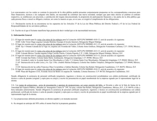 Los concursantes con los cuales se contrate la ejecución de la obra pública podrán presentar conjuntamente propuestas en los correspondientes concursos para
fines financieros, técnicos o de cualquier otra índole, sin necesidad de constituir una nueva sociedad, siempre que para tales efectos al celebrar el contrato
respectivo, se establezcan con precisión, a satisfacción del órgano desconcentrado, la proporción de participación financiera y las partes de la obra pública que
cada persona física o moral se obligará a realizar, así como la manera en que, en su caso, se exigirá el cumplimiento de las obligaciones.
1.3.- Declaración escrita de no encontrarse en los supuestos de los Artículos 37 de la Ley de Obras Públicas del Distrito Federal y 47 de la Ley Federal de
Responsabilidades de los servidores públicos.
1.4.- Escrito en el que el licitante manifieste bajo protesta de decir verdad que es de nacionalidad mexicana.
2.- Información General
2.1.- El lugar de reunión para la visita a los sitios de los trabajos para la Licitación AEP/LPN/30090001-010-15, será de acuerdo a lo siguiente:
10:00 Calle Víctor Hugo esquina Calzada Melchor Ocampo (Circuito Interior), Delegación Miguel Hidalgo.
2.2.- El lugar de reunión para la visita a los sitios de los trabajos para la Licitación AEP/LPN/30090001-011-15, será de acuerdo a lo siguiente:
10:00 Eje 1 Oriente Calzada de la Viga s/n, esquina con Avenida del Taller, Colonia Artes Gráficas, Delegación Venustiano Carranza, C.P. 15830, México,
D.F.
2.3.- El lugar de reunión para la visita a los sitios de los trabajos para la Licitación AEP/LPN/30090001-012-15, será de acuerdo a lo siguiente:
10:00 Calzada México Tacuba esquina Felipe Carrillo Puerto, Colonia Popotla, C.P. 11400, Delegación Miguel Hidalgo, México, D.F.
2.4.- El lugar de reunión para la visita a los sitios de los trabajos para la Licitación AEP/LPN/30090001-013-15, será de acuerdo a lo siguiente:
10:00 Cerrada San Pedro, Colonia Santa María Aztahuacán, Delegación Iztapalapa, C.P. 09500, México, D.F.
10:45 Avenida 4, entre la Avenida Santa Cruz Meyehualco y Calle 17, Colonia Santa Cruz Meyehualco, Delegación Iztapalapa, C.P. 09440, México, D.F.
11:45 Intersección de la calle Leira y Av. Eje 1 Ote. (Andrés Molina Enríquez), Colonia San Andrés Tetepilco, Delegación Iztapalapa, C.P. 09440, México,
D.F.
13:20 Intersección de las calles Francisco Díaz Covarrubias y Gabino Barreda, Colonia San Rafael, Delegación Cuauhtémoc, C.P. 06470, México, D.F.
2.4.- El lugar de reunión para la visita a los sitios de los trabajos para la Licitación AEP/LPN/30090001-014-15, será de acuerdo a lo siguiente:
10:00 Plaza del Registro Civil, Avenida Arcos de Belén s/n esquina Dr. Andrade, Colonia Doctores. C.P. 06720, Delegación Cuauhtémoc, D.F.
Siendo obligatoria la asistencia de personal calificado (arquitecto, ingeniero o técnico en construcción) acreditándose con cédula profesional, certificado de
técnico o carta de pasante (original y copia para su cotejo) y escrito de presentación en papel membretado de la empresa signado por el representante legal de la
misma.
2.4.- Las juntas de aclaraciones, actos de presentación y apertura de proposiciones, así como emisión del fallo, se llevarán a cabo en la Sala de Juntas de la
Autoridad del Espacio Público, ubicadas en: Insurgentes Centro N° 149, 3er piso, colonia San Rafael, Delegación Cuauhtémoc, México, D.F., C.P. 06470, el día y
hora indicados anteriormente. Siendo obligatoria la asistencia de personal calificado (arquitecto, ingeniero o técnico en construcción) acreditándose con cédula
profesional, certificado de técnico o carta de pasante (original y copia para su cotejo) y escrito de presentación en papel membretado de la empresa signado por el
representante legal de la misma.
5.- Las proposiciones deberán presentarse en idioma español y en moneda nacional.
6.- Se otorgará un anticipo del 30% sobre el monto final de la propuesta ganadora.
 