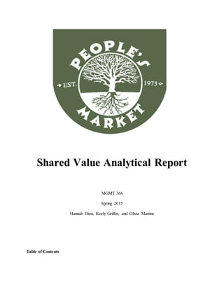Shared Value Analytical Report
MGMT 366
Spring 2015
Hannah Dion, Keely Griffin, and Olivia Martins
Table of Contents
 
