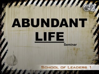 ABUNDANT  LIFE Seminar 