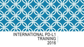 INTERNATIONAL PD-L1
TRAINING
2016
 
