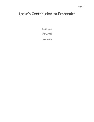 Page 1
Locke’s Contribution to Economics
Sean Ling
5/14/2015
1864 words
 