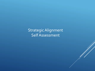 StrategicAlignment
SelfAssessment
 