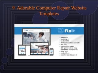 9 Adorable Computer Repair Website
Templates
 
