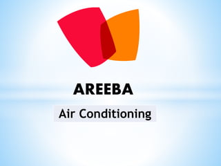 AREEBA
Air Conditioning
 