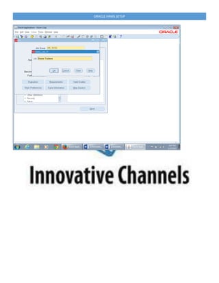 ORACLE HRMS SETUP
 