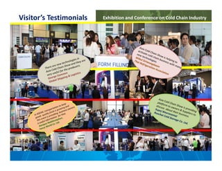 Exhibition and Conference on Cold Chain IndustryVisitor’s Testimonials
 