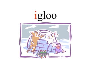 igloo