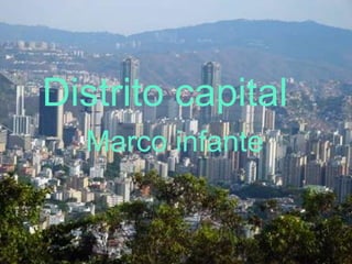 Distrito capital Marco infante 
