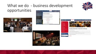 What	we	do		- business	development	
opportunities	
 