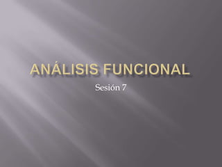 Análisis funcional Sesión 7 