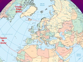 Círculo
Polar
Ártico
Trópico
de
Câncer
 