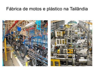 Fábrica de motos e plástico na Tailândia
 