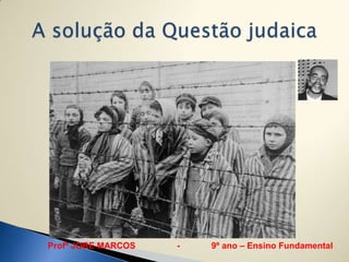Profº JORE MARCOS   -   9º ano – Ensino Fundamental
 