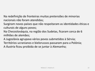 O expansionismo europeu 15
O que é um estado-nação?
Um estado é uma entidade política e geopolítica;
Uma nação é uma unidade étnica e cultural;
Estado-nação implica em uma situação onde os dois são
coincidentes.
Wikipédia (adaptado)
 
