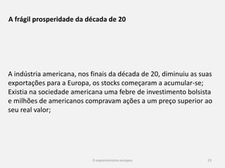 O expansionismo europeu 23
Pela análise destes dados quais os países mais afetados e os mais
beneficiados?
 