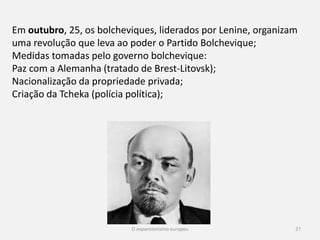O expansionismo europeu 27
Os países europeus recorreram a empréstimos estrangeiros, como
não os podiam pagar recorriam a mais empréstimos,
desequilibrando a balança de pagamento dos estados, agrava-se o
défice dos países;
A partir de meados da década de 20 existe alguma recuperação
económica, dando origem aos “Loucos Anos Vinte”, que no entanto
seriam de curta duração;
 