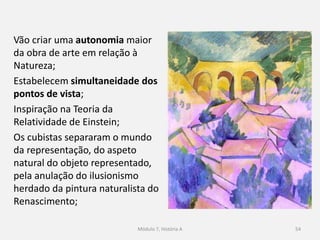 Módulo 7, História A 54
Apesar das reivindicações feministas, e apenas com algumas
exceções, até à primeira Guerra Mundial a mulheres continuaram
arredadas do sufrágio;
A guerra alterou esta situação, com os homens na frente de batalha,
muitas mulheres acederam a empregos;
 