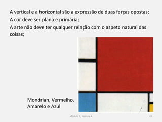 Inspiração na Teoria da
Relatividade de Einstein;
65
 