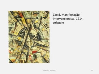 Picasso, Les Demoiselles d’Avignon, 1906/07
Módulo 7, História A 67
 