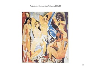 Picasso, Les Demoiselles d’Avignon, 1906/07
22
 