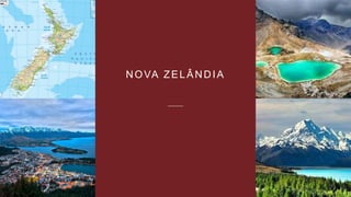 NOVA ZELÂNDIA
 