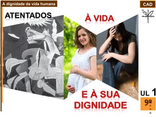 ano CAD A dignidade da vida humana UL   1 