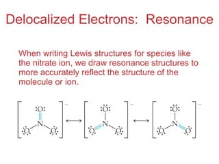 Delocalized Electrons:  Resonance ,[object Object]