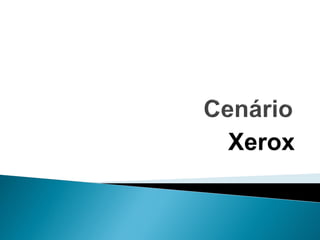 Xerox
 