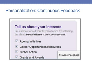 Personalization: Continuous Feedback
Personalization: Continuous Feedback
 