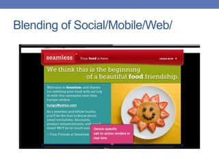 Blending of Social/Mobile/Web/
 