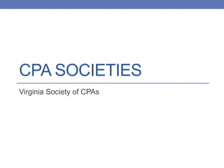 CPA SOCIETIES
Virginia Society of CPAs
 