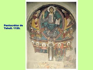 Pantocrátor de
Tahull. 1120.
 