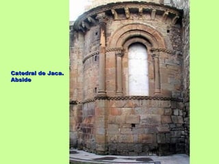 Catedral de Jaca.
Abside
 