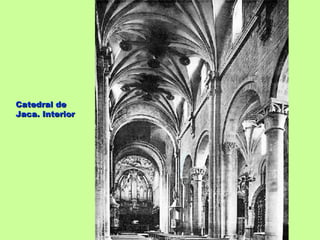 Catedral de
Jaca. Interior
 