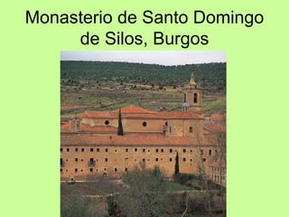 Monasterio de Santo Domingo
     de Silos, Burgos
 